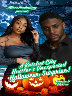 cover image of A Ratchet City Hustler's Unexpected Halloween Surprise